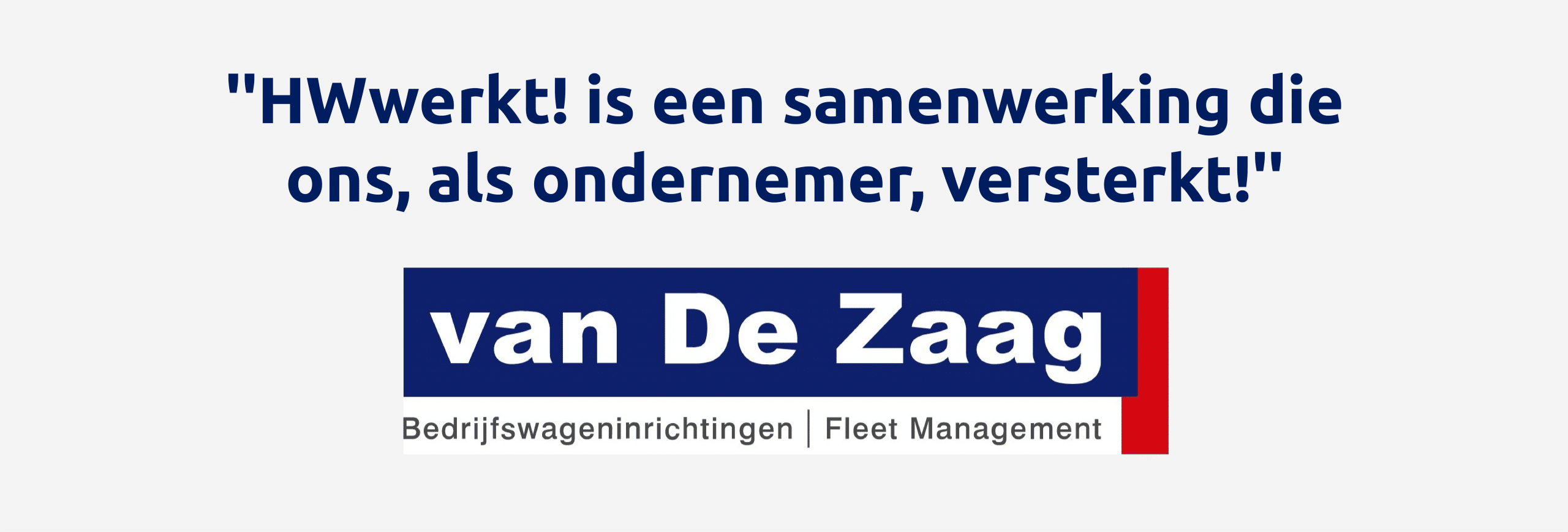 Afbeelding met de quote: "HWwerkt! is een samenwerking die ons, als ondernemer, versterkt!"